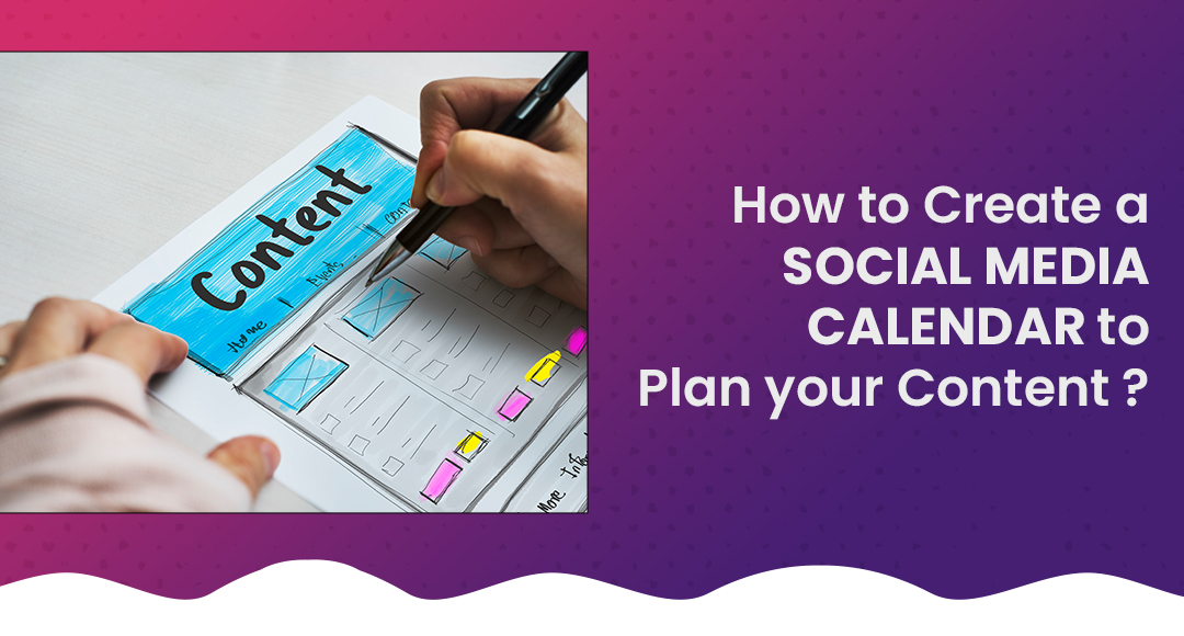 How to Create a Social Media Calendar to Plan your Content